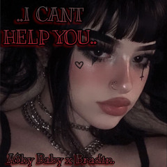 I CAN’T HELP YOU (FT. BRADIN.) [PROD. DENTIST]