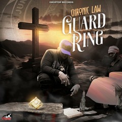 Chronic Law - Guard Ring [New Beginning Riddim]