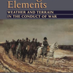 [Access] EBOOK 📄 Battling the Elements: Weather and Terrain in the Conduct of War by