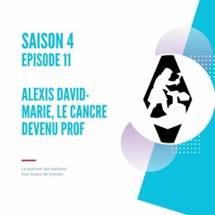 S04EP11 -Alexis David-Marie, le cancre devenu prof
