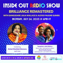 Inside Out Radio: Brilliance Remastered With Sangodare Wallace and Alexis Pauline Gumbs