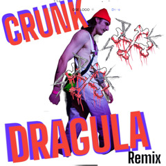 CRUNKS DRAGULA (rob zombie remix)