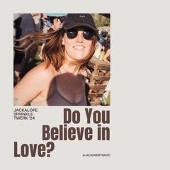 Do you believe in love?