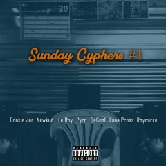 #SundayCyphers1 (ft. Cookie Jar, Newkiid, Le Roy, Pyro, DeCool, Luna Pross & Roymirre).mp3