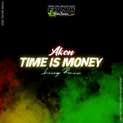 Time Is Money - Akon_(Liingo Remix)_FTNK MUSIC 2022_[Castro Vibes Mosiik Request].mp3