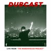 DUBCAST001 -  Live From "The Warehouse Project" DJ mix artwork - Electronic music tracklist cover image