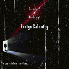 Benign Calamity   w/ Mindshift