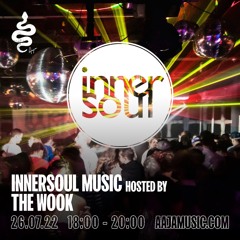InnerSoul w/ The Wook - Aaja Channel 1 - 26 07 22