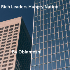 Rich Leaders Hungry Nation