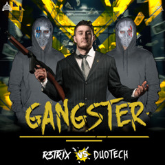 R3TRIX & DUOTECH - GANGSTER