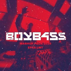 BOYB4SS EDM MASHUP PACK 2025 EP19 [GuarachaHouse] LMT