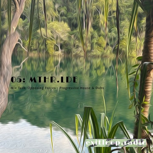 Exit Loop Radio: Episode 05 - MTHR.LDE