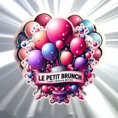 Le Petit Brunch - Lars Vegas & Bevius