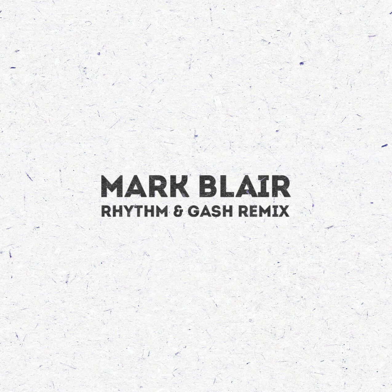 Rebound X – Rhythm N Gash (Mark Blair’s Rave Edit)