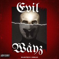 Evil Wayz [Feat. Bread]