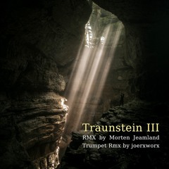 Traunstein III ........ Rmx by Morten Jeamland // EWI Trumpet Rmx by joerxworx