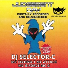 Judgement Day Dj Selector C Mc Techno-T Mc Attack Mc G-Force Mc G