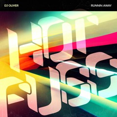 DJ OLIVER - RUNNIN AWAY