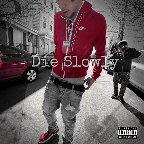 Die Slowly
