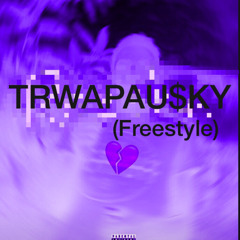 TRWAPAU$KY (FREESTYLE)