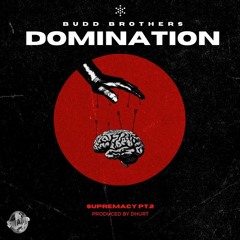 BUDD BROTHERS - DOMINATION [S.PT2][DHURT]