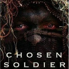 Downloadâ¤ï¸[PDF]âš¡ï¸ Chosen Soldier The Making of a Special Forces Warrior