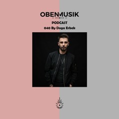 Obenmusik Podcast 040 By Doga Erbek