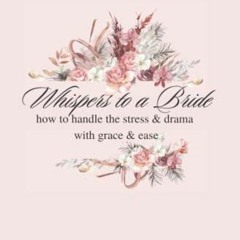 #| Whispers to a Bride, how to handle the stress & drama with grace & ease #Ebook|