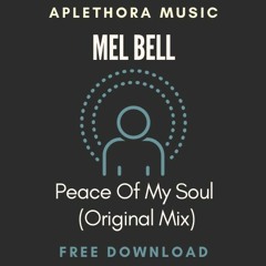 | FREE DOWNLOAD: MEL BELL - Peace Of My Soul (Original Mix) |