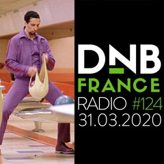 DnB France radio 124 - 31/03/2020 - Hosted by Mc Fly