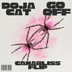 Doja Cat - Go Off (Canabliss Flip)
