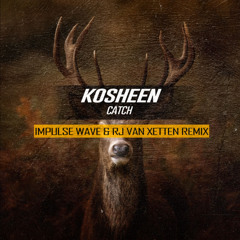 Kosheen - Catch (Impulse Wave & RJ Van Xetten Remix) [FREE DOWNLOAD]