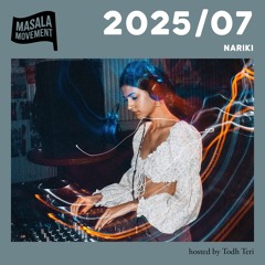 Podcast 2025/07 | Nariki | hosted by Todh Teri