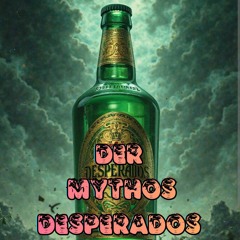Der Mythos Desperados