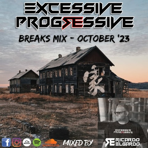 Excessive Progressive - Breaks Mix October '23 - Ricardo Elgardo