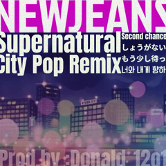 Newjeans-Supernatural(Citypop Remix) (Donald_12o1 Remix)