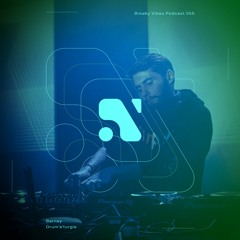 Breaky Vibes Podcast 055 - BARNEY