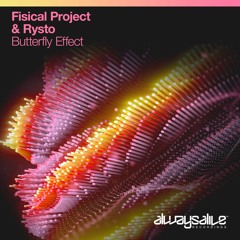 Fisical Project & Rysto - Butterfly Effect