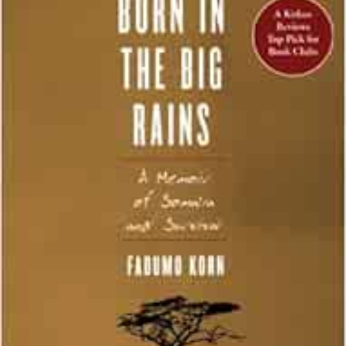 [Download] EBOOK 💙 Born in the Big Rains: A Memoir of Somalia and Survival (Women Wr