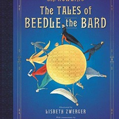 [Access] EPUB 💖 The Tales of Beedle the Bard: The Illustrated Edition (Harry Potter)