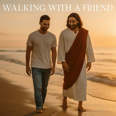 Walking With a Friend