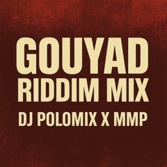 Gouyad Riddim Mix Live Set - DJ PoloMix X MMP