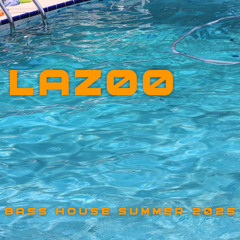 Laz00 Bass House Summer 2025