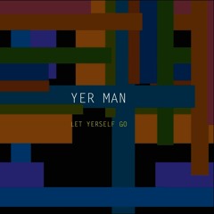 Yer Man Let Yerself Go (radio edit) mena music