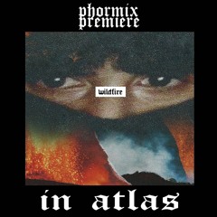 Premiere: In Atlas - Wildfire [ATLAS23]