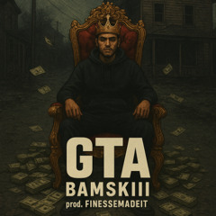 GTA (prod.FinesseMadeIt)