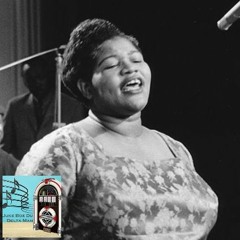 Episode 32 : Le destin tragique de BIG MAMA THORNTON