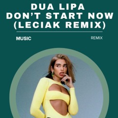 DUA LIPA - DON'T START NOW (LECIAK REMIX)