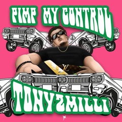 Pimp My Control ( Tony2milli x LowRider Mashup)