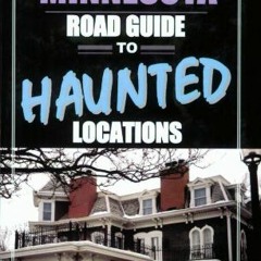 Read pdf The Minnesota Road Guide to Haunted Locations (Unexplained Presents...) by  Chad Lewis,Terr